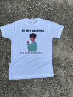 Load image into Gallery viewer, “Be Not Deceived”
